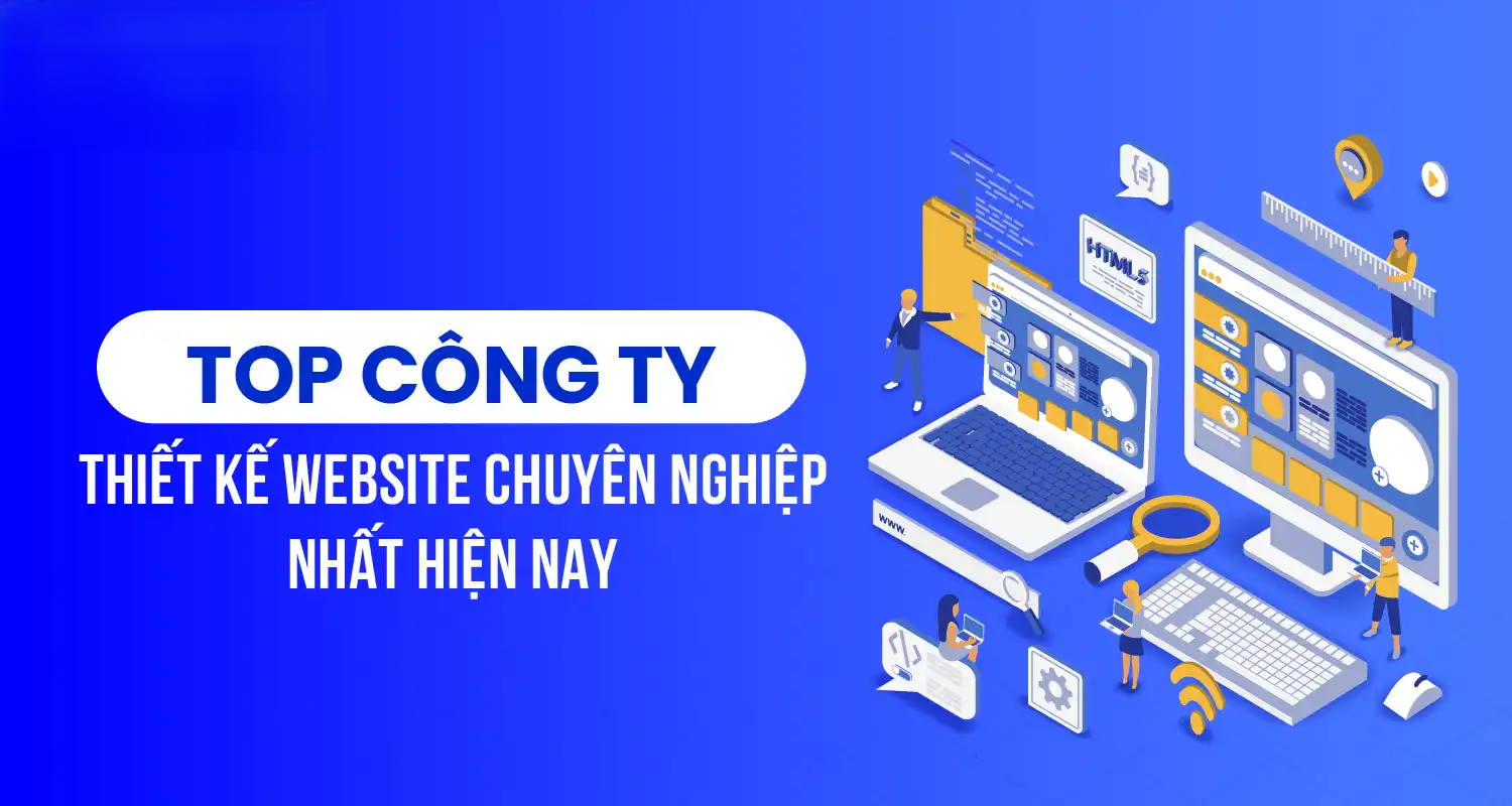 Top 7 Công Ty Thiết Kế Website Chuyên Nghiệp Uy Tín Tại TP. Hồ Chí Minh 1 Top 7 công ty thiết kế website chuyên nghiệp uy tín tại tp. Hồ chí minh