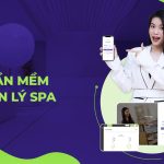 So Sánh Các Phần Mềm Quản Lý Spa Tốt Nhất Hiện Nay – Nên Chọn Phần Mềm Nào?