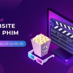 Thiết kế website xem phim online mượt mà, chất lượng cao