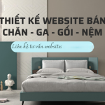 Thiết Kế Website Bán Chăn Ga Gối Đệm Đẹp Hiện Đại – Chuẩn SEO, Thu Hút Khách Hàng