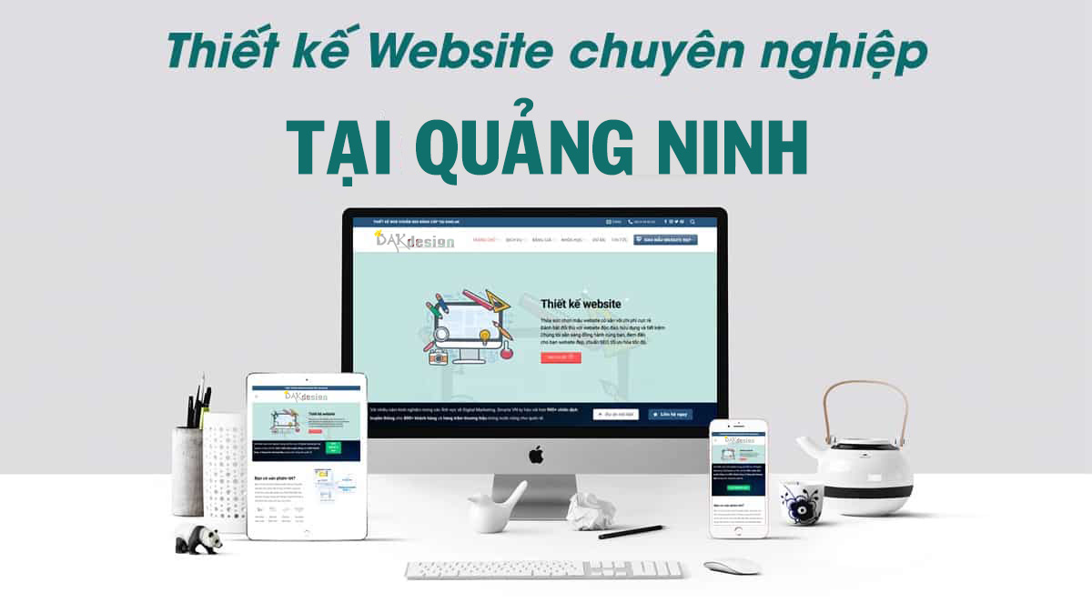 Top 7 Công Ty Thiết Kế Website Uy Tín, Chuyên Nghiệp Nhất Tại Quảng Ninh 1 Top 7 công ty thiết kế website uy tín, chuyên nghiệp nhất tại quảng ninh