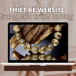 Thiết Kế Website Bán Trầm Hương Chuyên Nghiệp Hiện Đại Chuẩn SEO