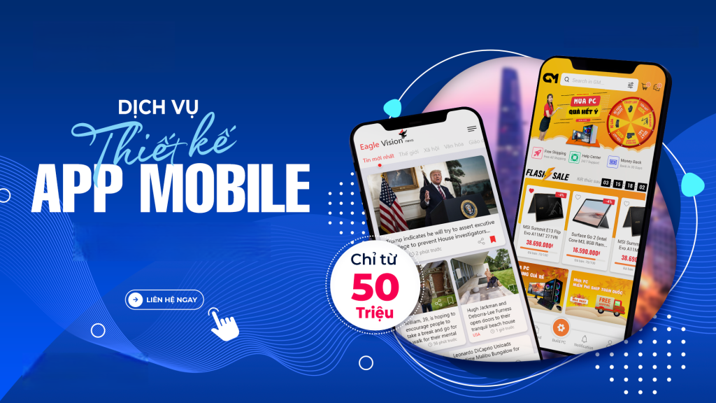 Thuê Công Ty Thiết Kế App Mobile Theo Yêu Cầu Ở Đâu Uy Tín Nhất?
