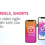TikTok, Reels, Shorts: Cuộc đua video ngắn và cơ hội cho thương hiệu