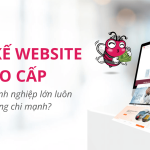 Thiết kế web cao cấp – Giải pháp kinh doanh hiệu quả hàng đầu