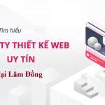 Top 5 công ty thiết kế website uy tín, chuyên nghiệp chuẩn SEO tại Lâm Đồng