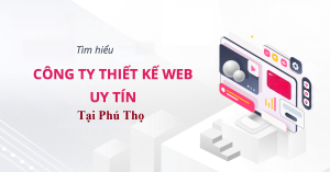 Thiết kế website uy tín, chuyên nghiệp chuẩn seo tại phú thọ