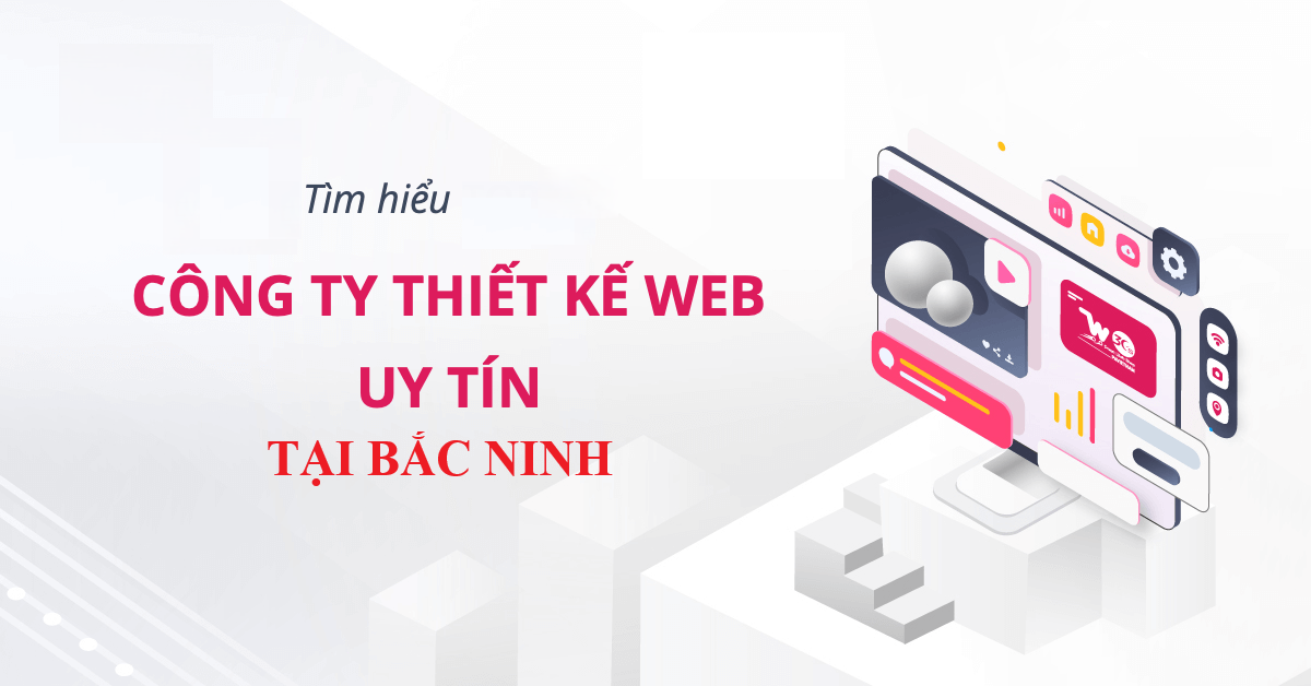 Top 5 công ty thiết kế website uy tín, chuyên nghiệp nhất tại bắc ninh
