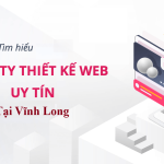 Top 5 công ty thiết kế website uy tín, chuyên nghiệp tại Vĩnh Long