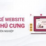 Thiết kế website chăm sóc thú cưng chuyên nghiệp – Đẹp hiện đại, chuyên nghiệp