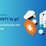 Bug Bounty là gì? Tất tần tật về xu hướng bảo mật phổ biến hiện nay