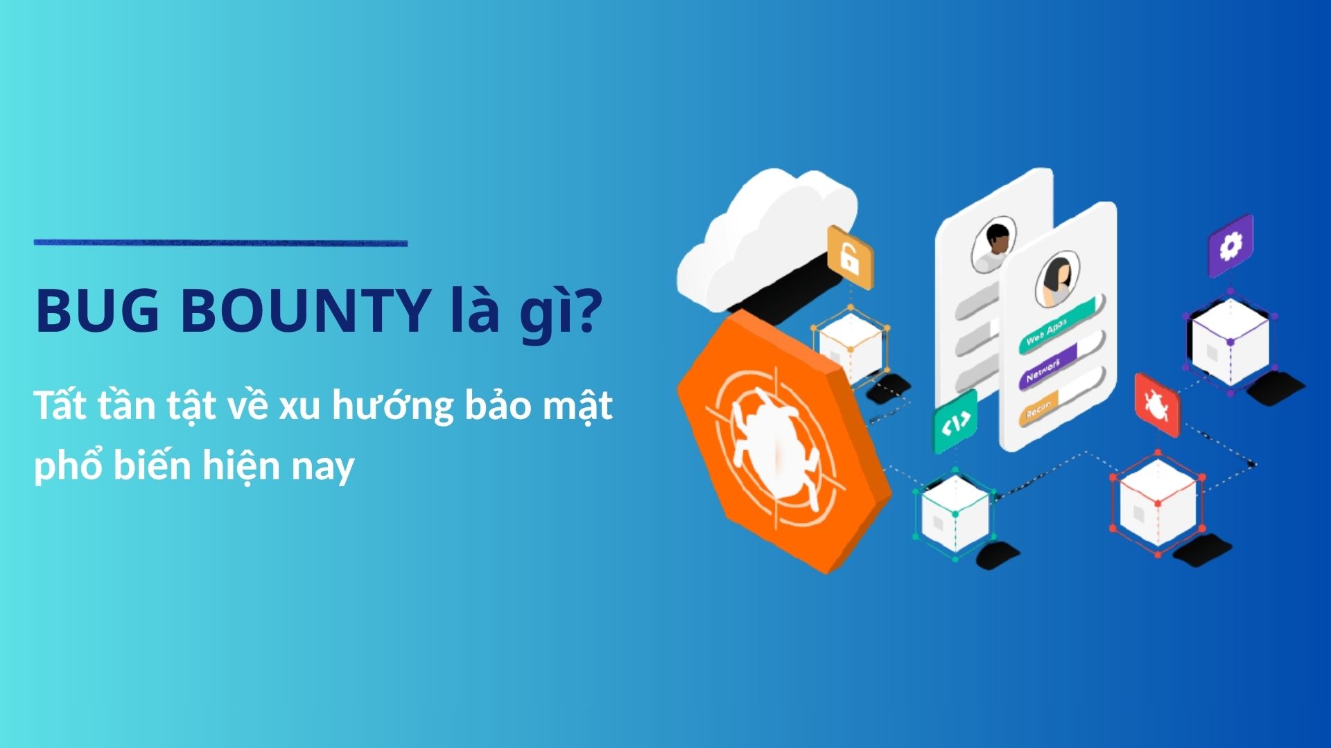 Bug Bounty là gì? Tất tần tật về xu hướng bảo mật phổ biến hiện nay 9 Bug bounty là gì? Tất tần tật về xu hướng bảo mật phổ biến hiện nay