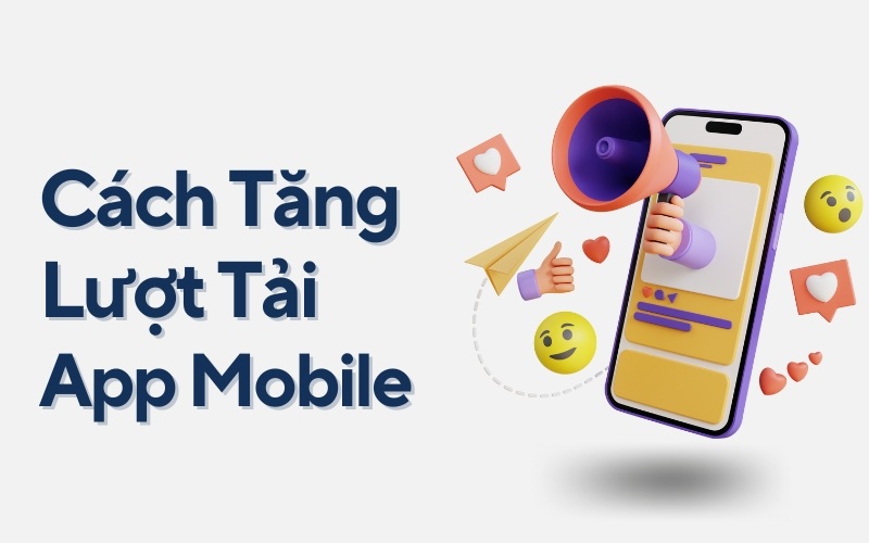 11 Bí Quyết Tăng Lượt Tải App Cho Doanh Nghiệp Trên App Store Và Google Play Hiệu Quả Nhất 5 11 bí quyết tăng lượt tải app cho doanh nghiệp trên app store và google play hiệu quả nhất