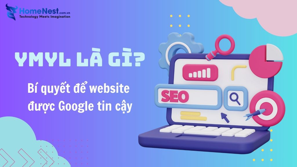 YMYL là gì? Bí quyết để website được Google tin cậy