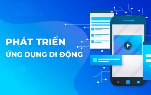 Phát triển mobile app là gì?