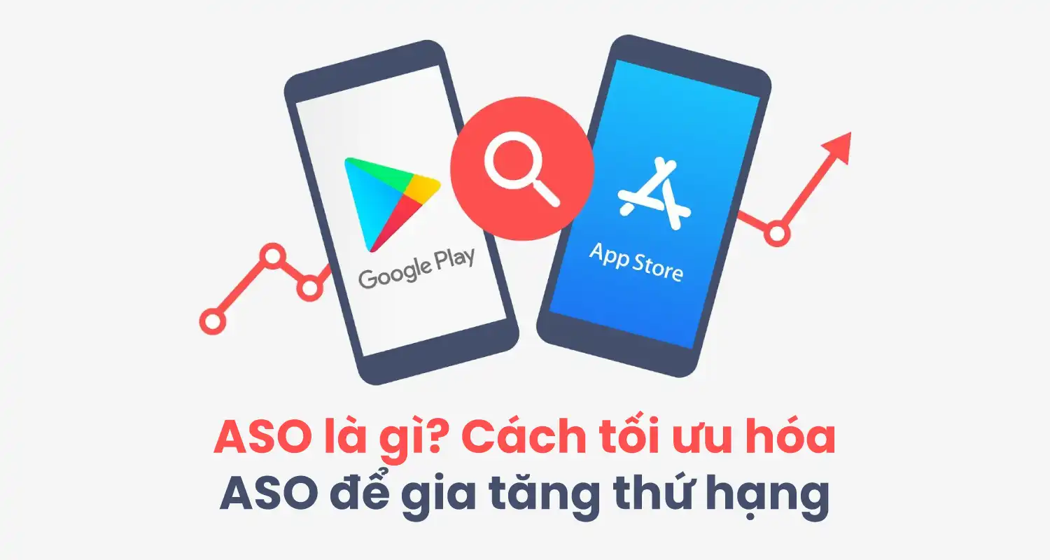 Tối ưu ASO trên App Store và Google Play: Những điểm khác biệt cần biết 5 Tối ưu aso trên app store và google play: những điểm khác biệt cần biết