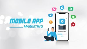Chiến lược mobile app marketing
