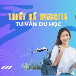 Thiết Kế Website Tư Vấn Du Học Chuyên Nghiệp – Trọn Gói Chỉ Từ 9.900.000đ