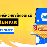 Zalo Mini App Ngành F&B – Xu Hướng Kinh Doanh Số Hiệu Quả và Tối Ưu