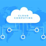 Cloud Computing – Tất cả về điện toán đám mây và các bước triển khai