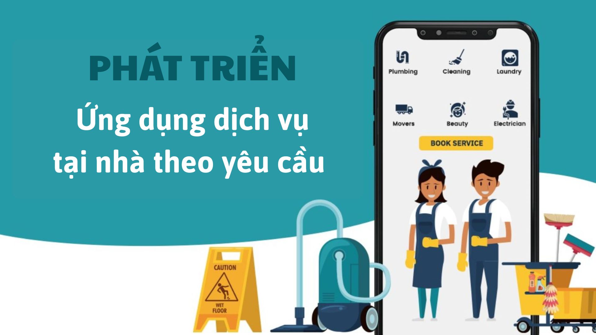 Hướng dẫn từ A - Z cách phát triển ứng dụng dịch vụ tại nhà theo yêu cầu 10 Hướng dẫn từ a – z cách phát triển ứng dụng dịch vụ tại nhà theo yêu cầu