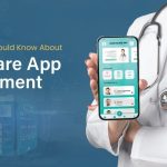 Phát triển App Chăm Sóc Sức Khỏe: Tất Tần Tật Những Điều Bạn Cần Biết