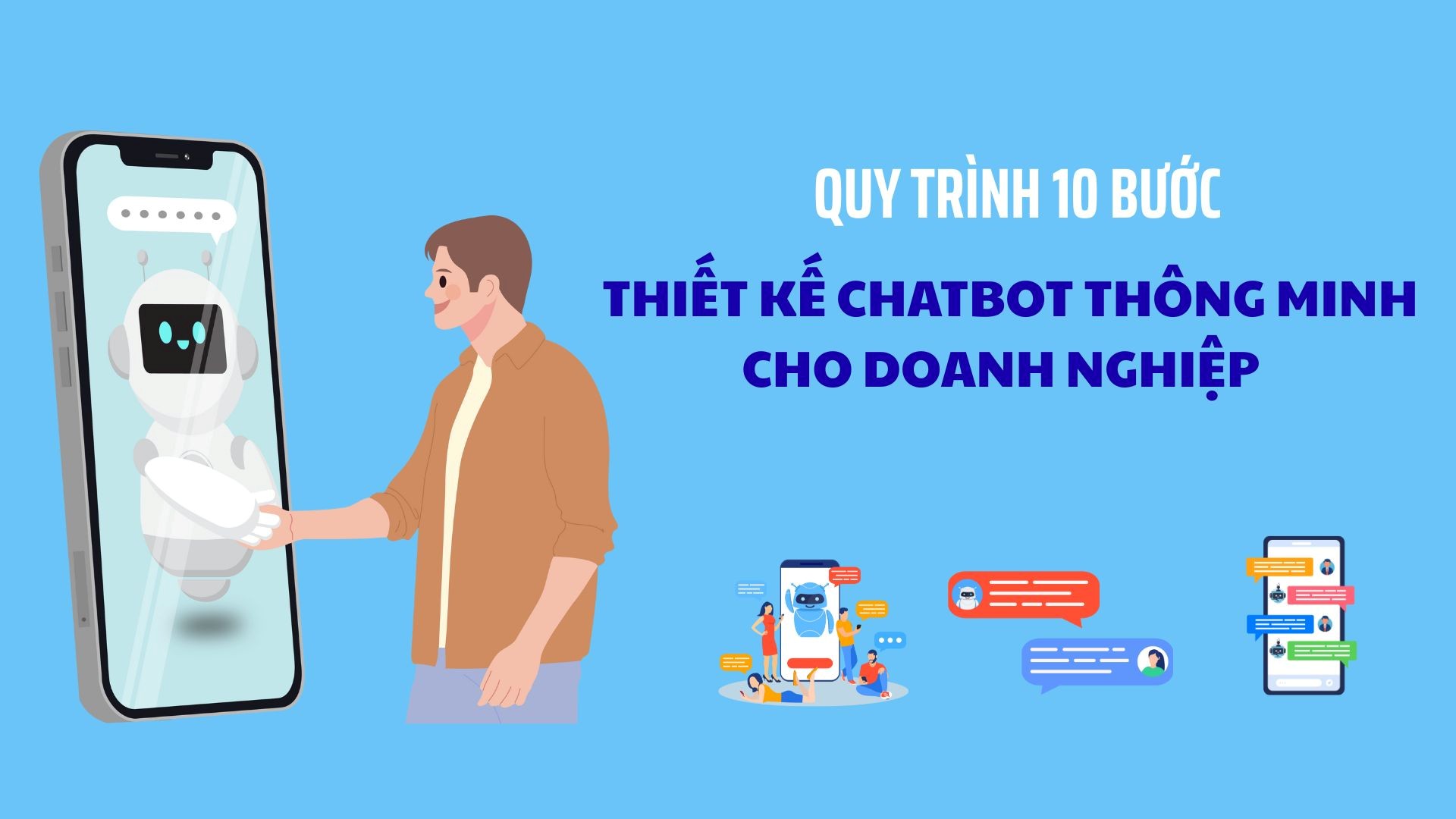 Quy trình 10 bước thiết kế Chatbot thông minh cho doanh nghiệp 11 Quy trình 10 bước thiết kế chatbot thông minh cho doanh nghiệp