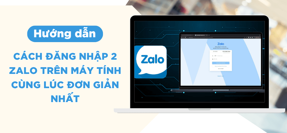 Cách Đăng Nhập 2 Zalo Trên 1 Máy Tính Cực Đơn Giản 6 Cách đăng nhập 2 zalo trên 1 máy tính cực đơn giản