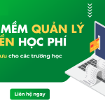 Top 10 Phần Mềm Quản Lý Thu Học Phí Tốt Nhất Cho Trường Học