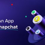 Chi Phí Xây Dựng App Giống Snapchat: Báo Giá Và Phân Tích Chi Phí