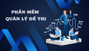 Phần mềm quản lý ngân hàng đề thi