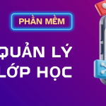 Top 10 Phần Mềm Quản Lý Lớp Học Tốt Nhất