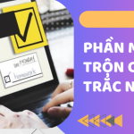 Top 10 Phần Mềm Trộn Đề Thi Trắc Nghiệm Tốt Nhất