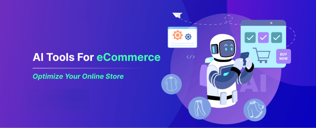 Top Công Cụ AI Hàng Đầu Giúp Doanh Nghiệp Ecommerce Tăng Trưởng
