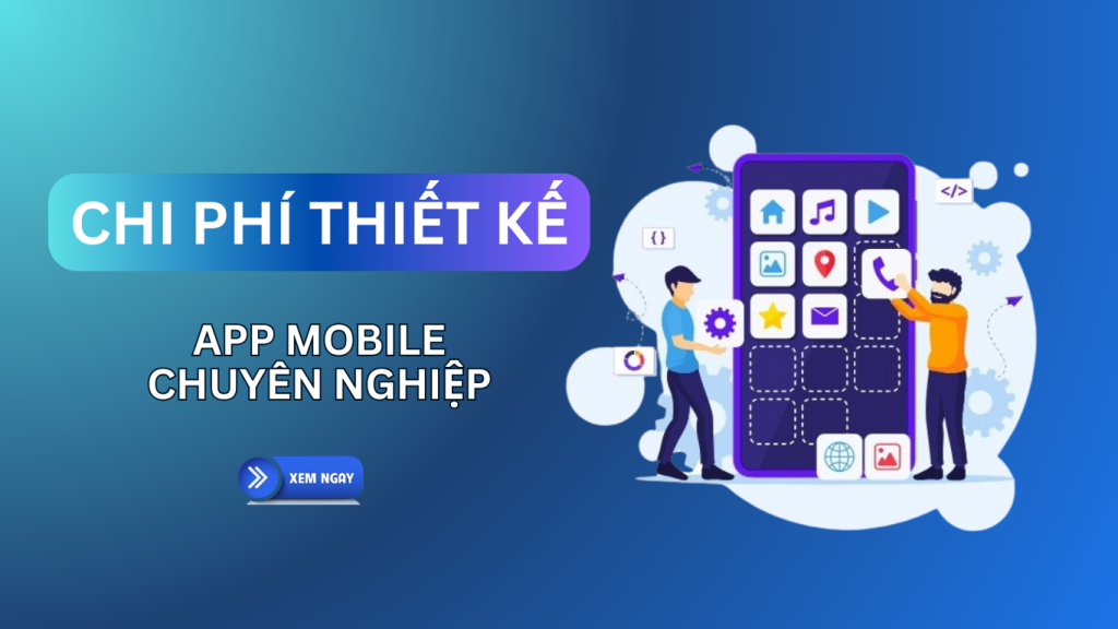 Chi Phí Thuê Ngoài Phát Triển App: Bảng Phân Tích Chi Tiết Từ A–Z 4 Chi phí thuê ngoài phát triển app: bảng phân tích chi tiết từ a–z