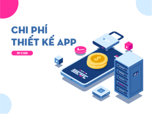 Chi phí thiết kế app là bao nhiêu?