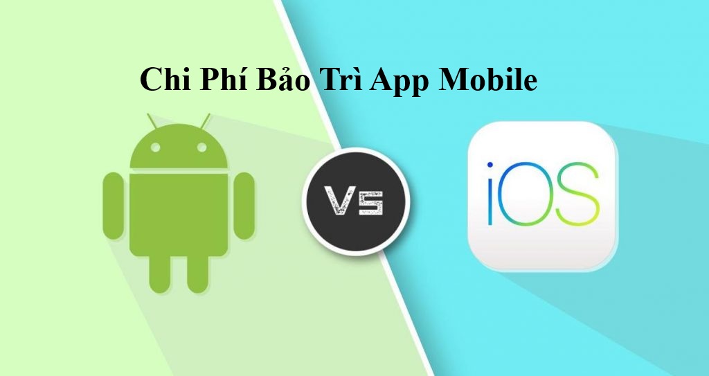 Chi Phí Bảo Trì App Mobile: Bạn Cần Chuẩn Bị Bao Nhiêu?