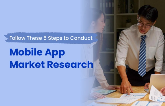 5 Bước Nghiên Cứu Thị Trường Mobile App Cho Ý Tưởng Ứng Dụng Của Bạn
