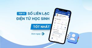 Phần mềm sổ liên lạc điện tử - ứng dụng tra cứu kết quả học tập tốt nhất