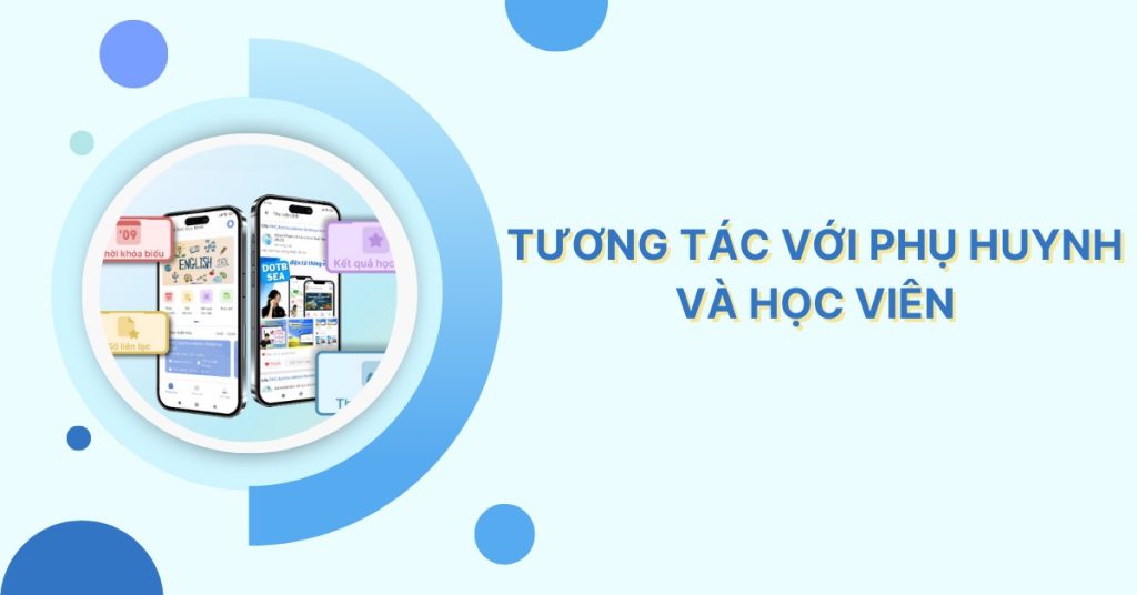 Giải Pháp Tương Tác Trực Tuyến Hiệu Quả Với Phụ Huynh