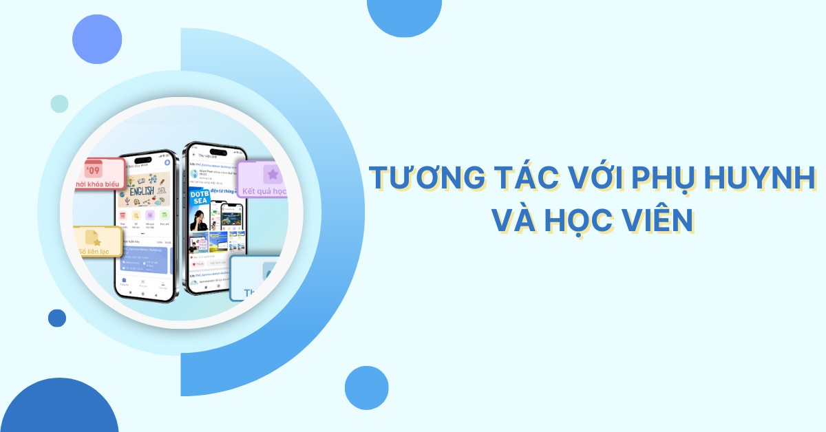 Giải pháp tương tác trực tuyến hiệu quả với phụ huynh