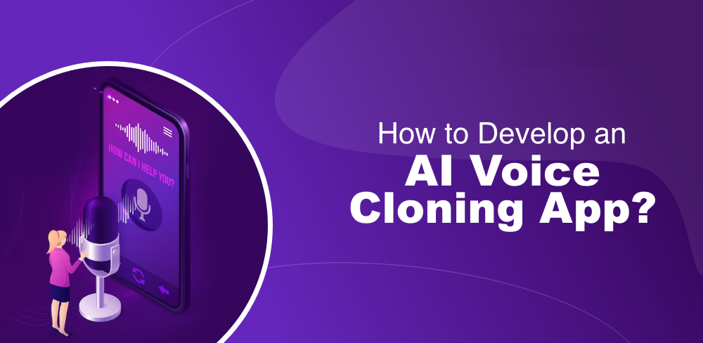 Cách thiết kế app AI Voice Cloning – Hướng dẫn đầy đủ từ A đến Z