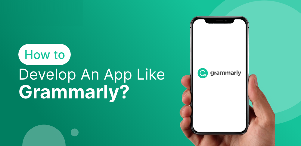 Chi phí phát triển App tương tự Grammarly là bao nhiêu?