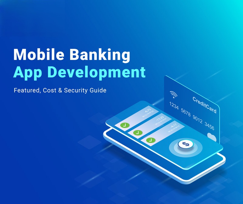 Thiết Kế App Mobile Banking: Chi phí bao nhiêu? Gồm những tính năng gì?