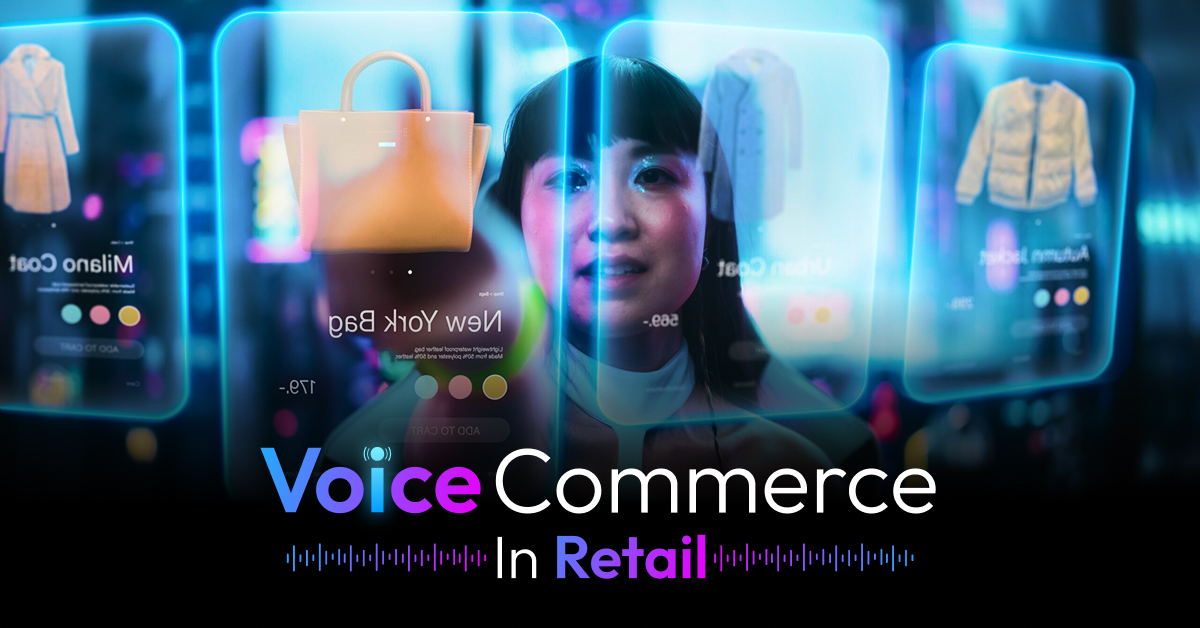 Ứng dụng Voice Commerce trong bán lẻ: Cách hoạt động, lợi ích và rào cản