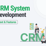 Xây Dựng Phần Mềm CRM: Hướng Dẫn Chi Tiết Về Quy Trình, Tính Năng Và Chi Phí