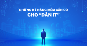 10 kỹ năng mềm cần thiết cho fresher it