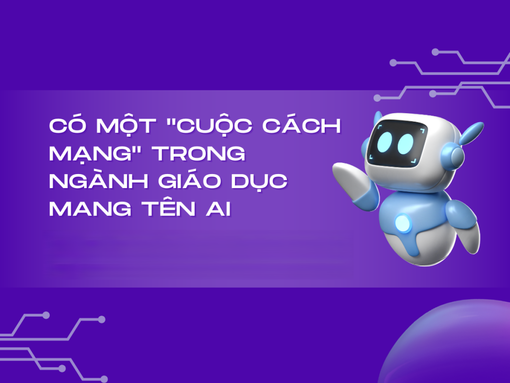 AI Trong Giáo Dục: Cuộc Cách Mạng Học Tập Mới