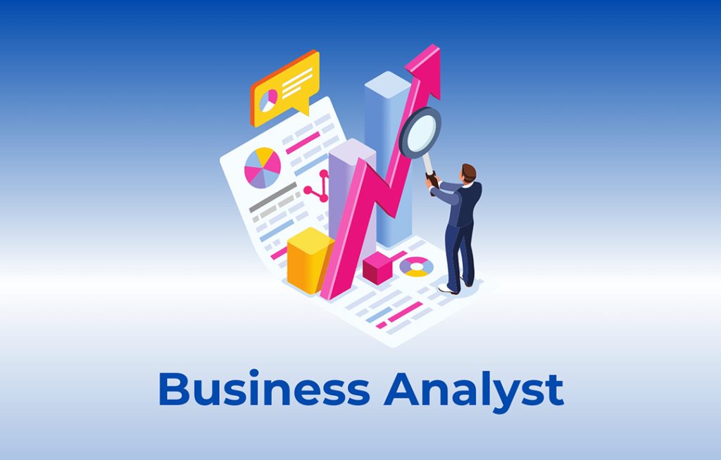 Business Analyst là gì? Tổng quan về công việc của BA