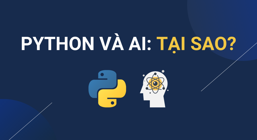 Tại sao nên chọn Python cho phát triển AI?